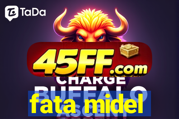 fata midel